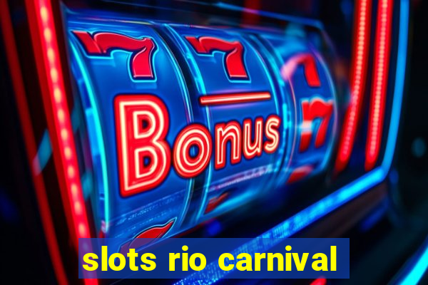 slots rio carnival